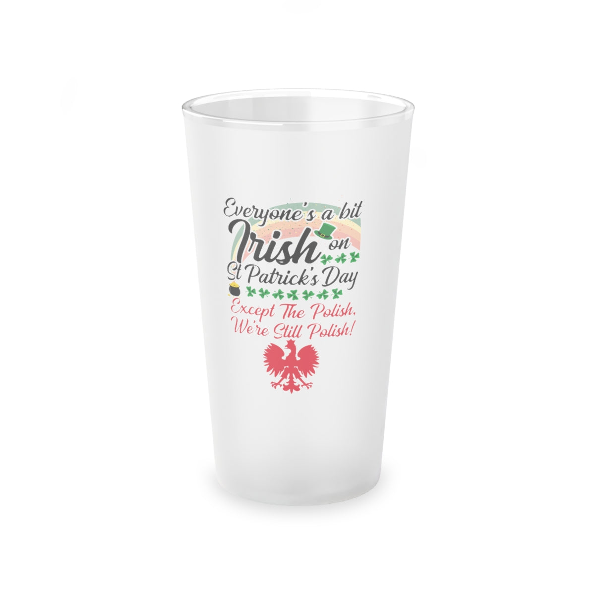 Everyone's Irish Frosted Pint Glass, 16oz Mug Printify
