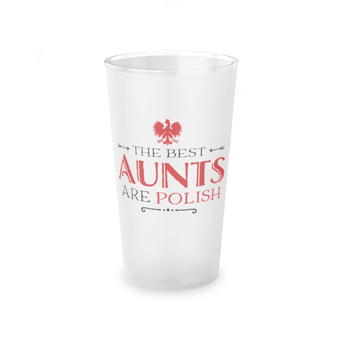 Best Aunts Are Polish Frosted Pint Glass, 16oz Mug Printify