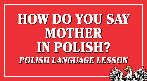 How Do You Say Mother In Polish Language Lesson 600x ?v=1630582376