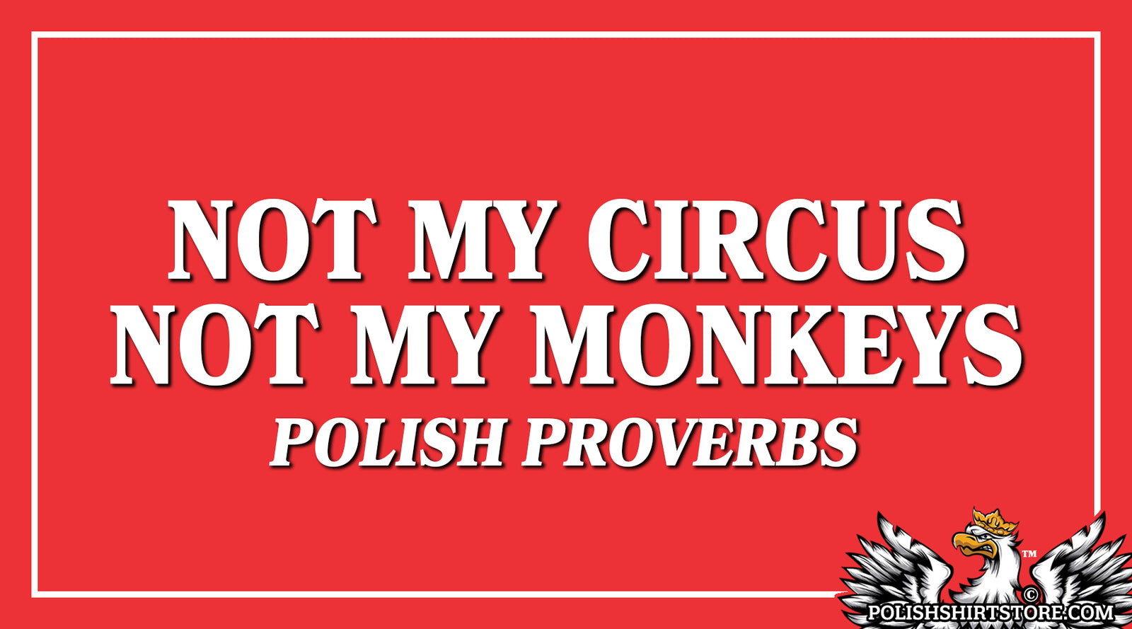 not my circus not my monkeys meaning