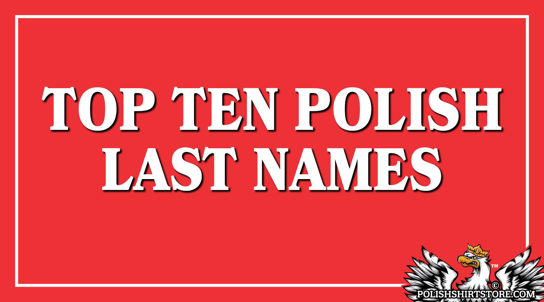 Top Polish Last Names - List Of Polish Last Names