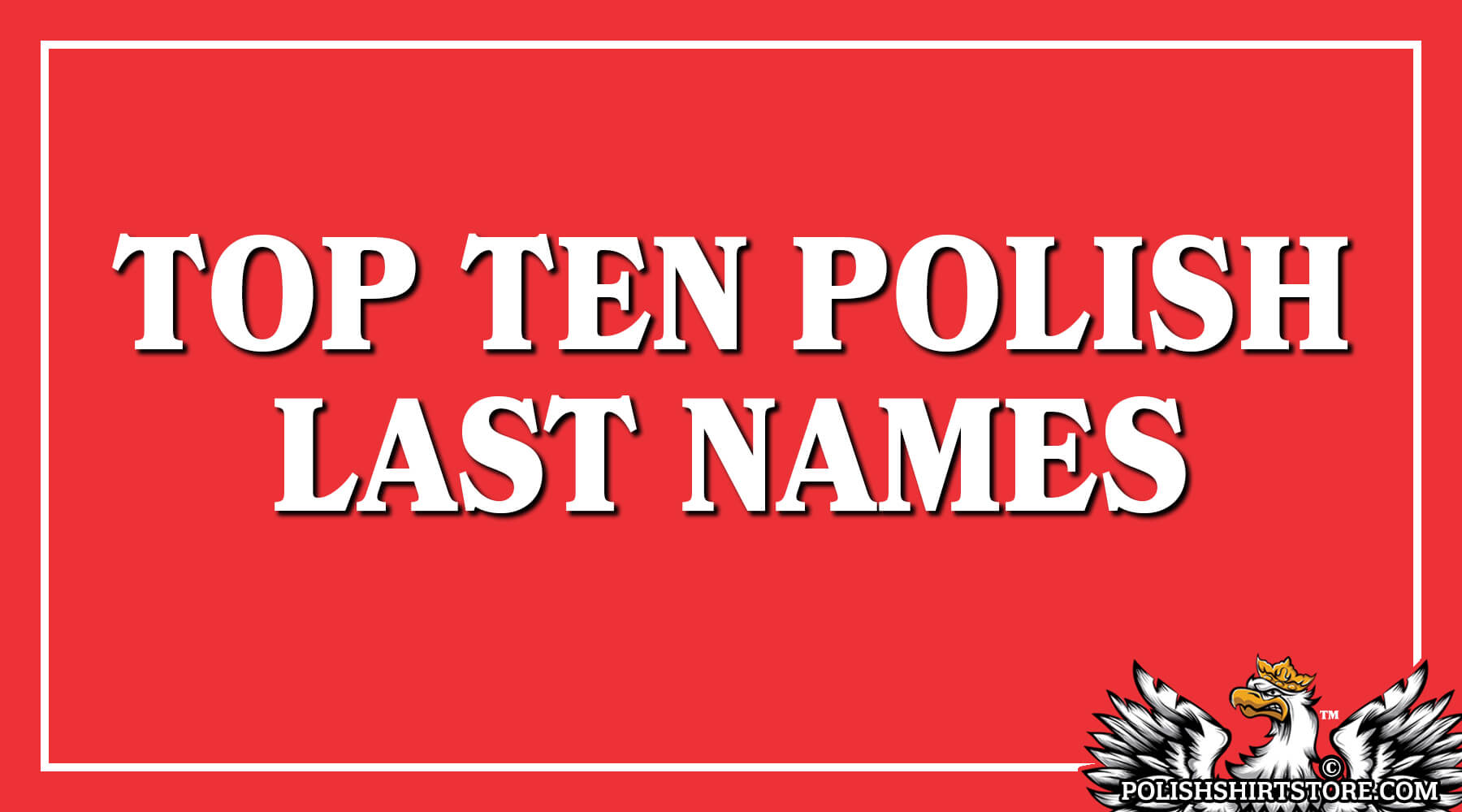 the-top-10-most-common-polish-surnames-and-their-meanings-polish