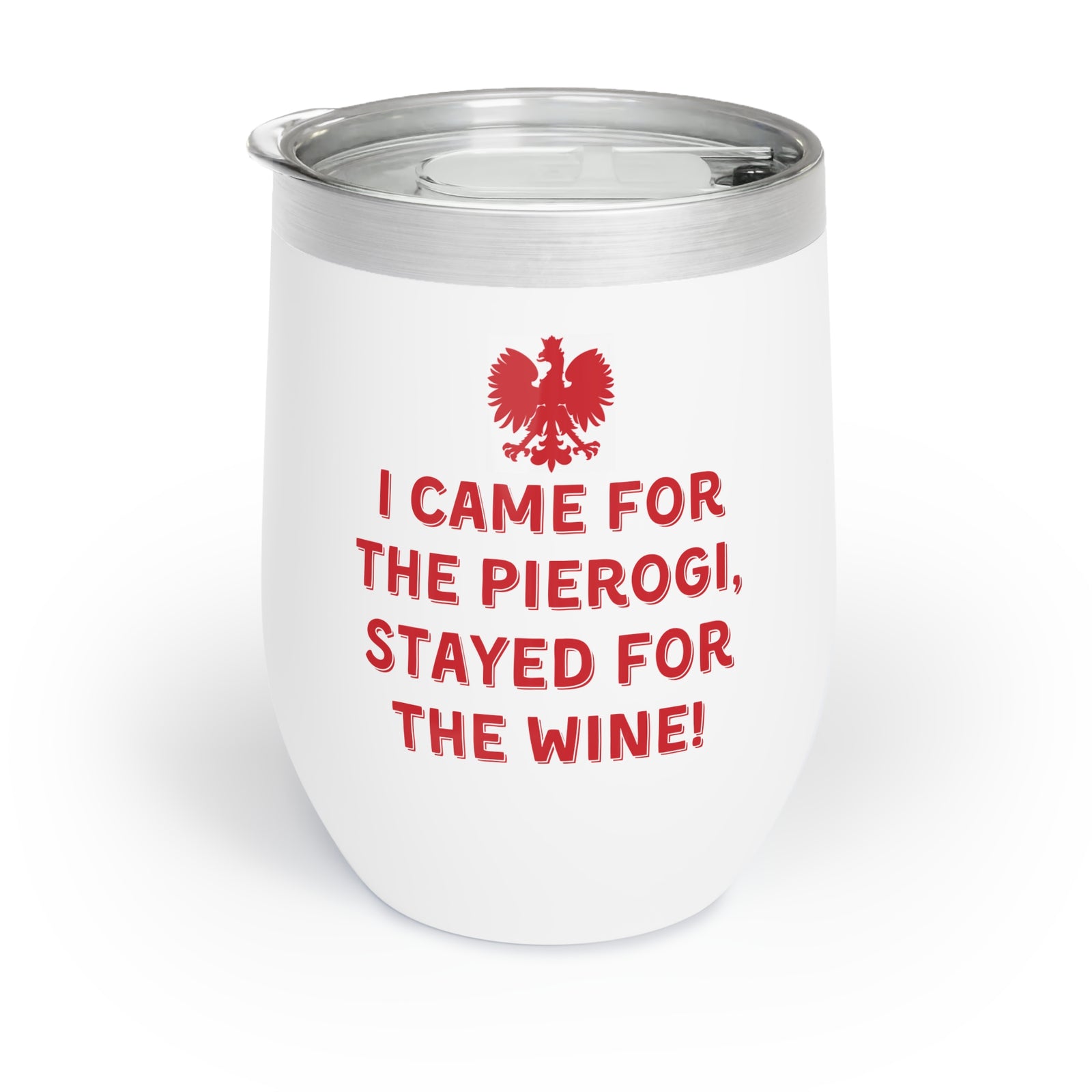 The "I Came For The Pierogi, Stayed For The Wine Tumbler" is a white stainless steel tumbler with double-wall insulation, a silver rim, and features a red eagle graphic above bold red text.
