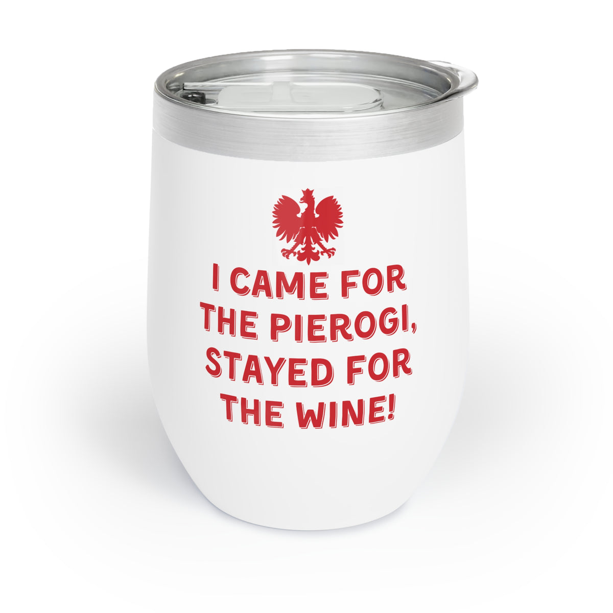 I Came For The Pierogi, Stayed For The Wine Tumbler