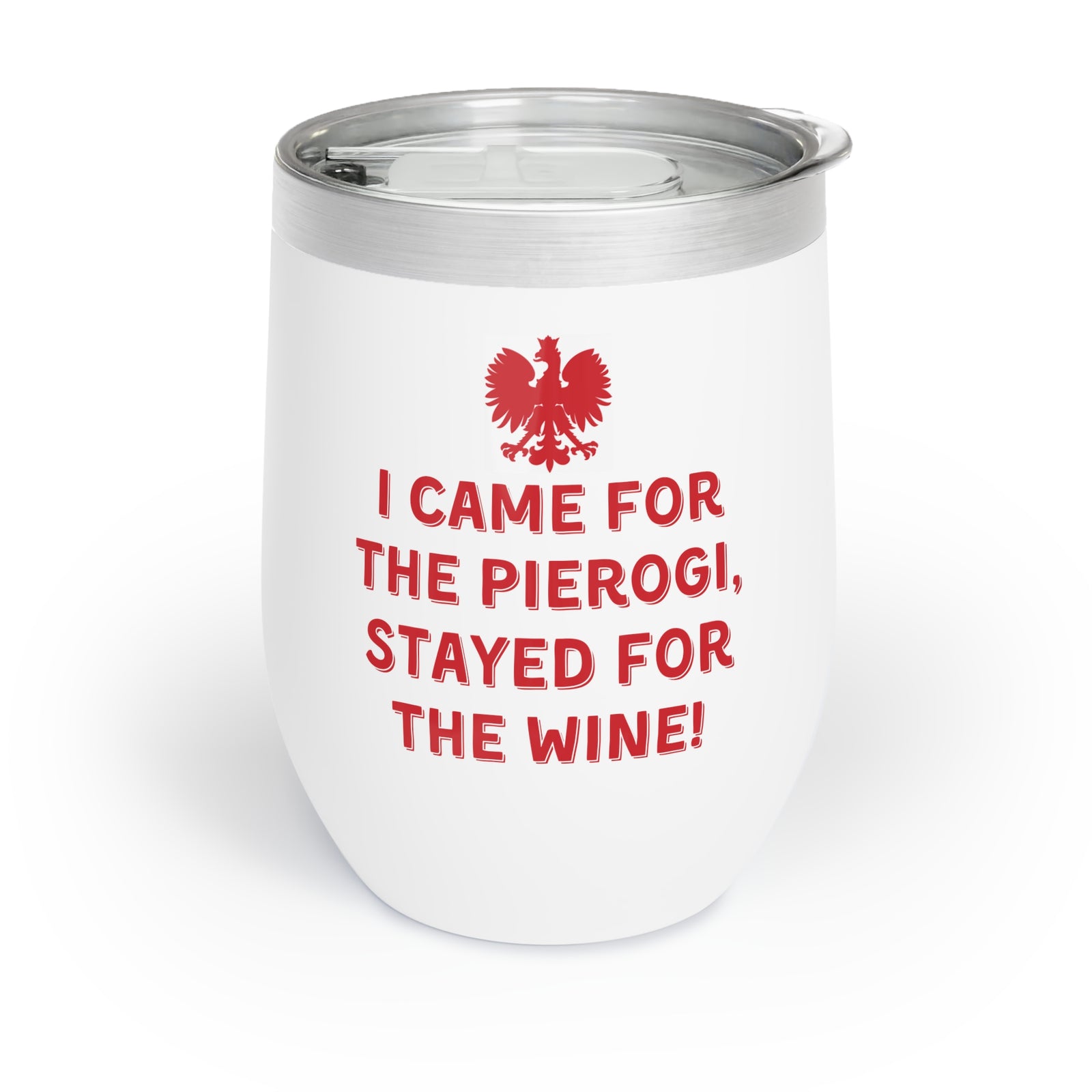 I Came For The Pierogi, Stayed For The Wine Tumbler