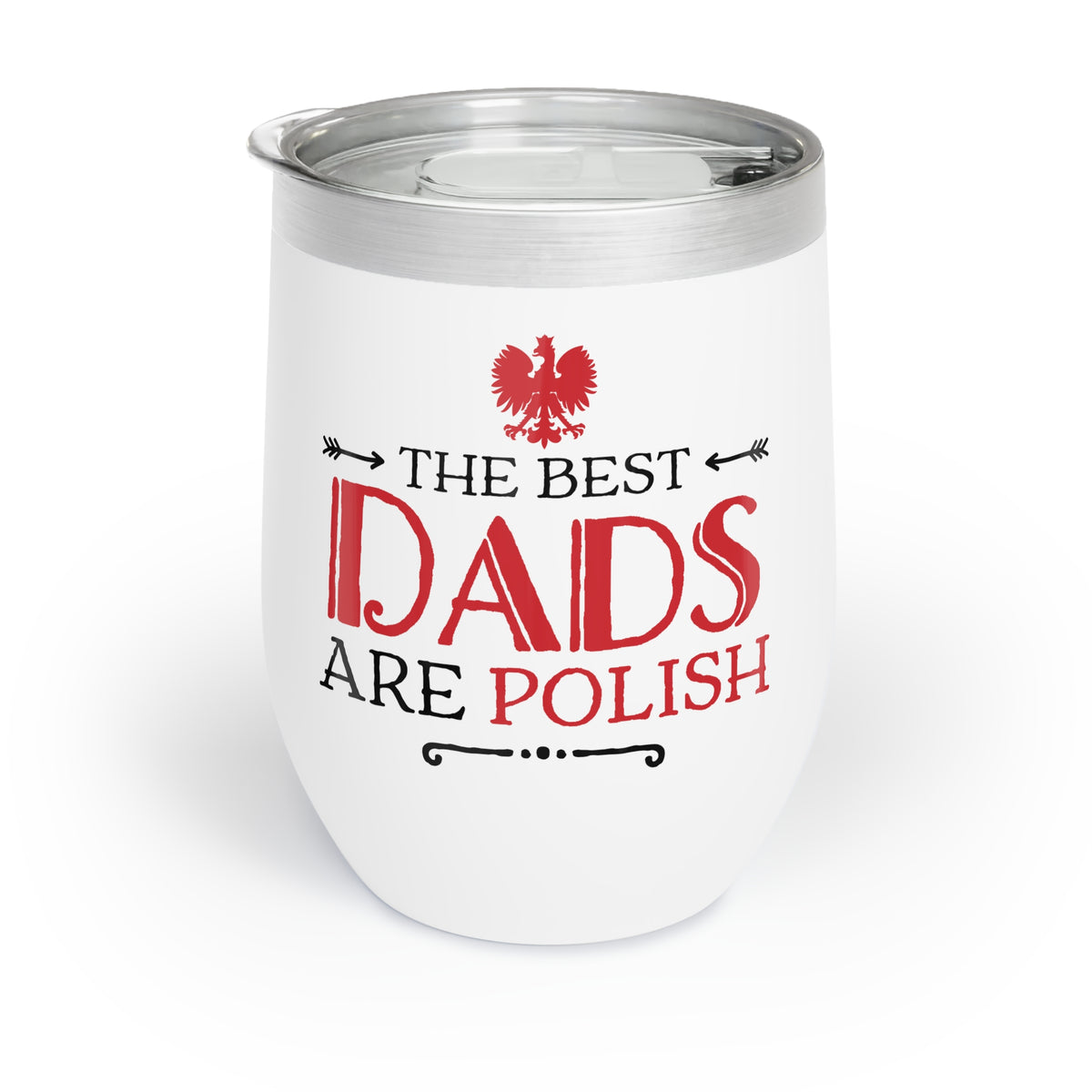The Best Dad&#39;s Are Polish Wine Tumbler is a white insulated stainless steel tumbler with a clear lid, featuring a red Polish eagle and “The Best Dads Are Polish” text—an ideal personalized gift.