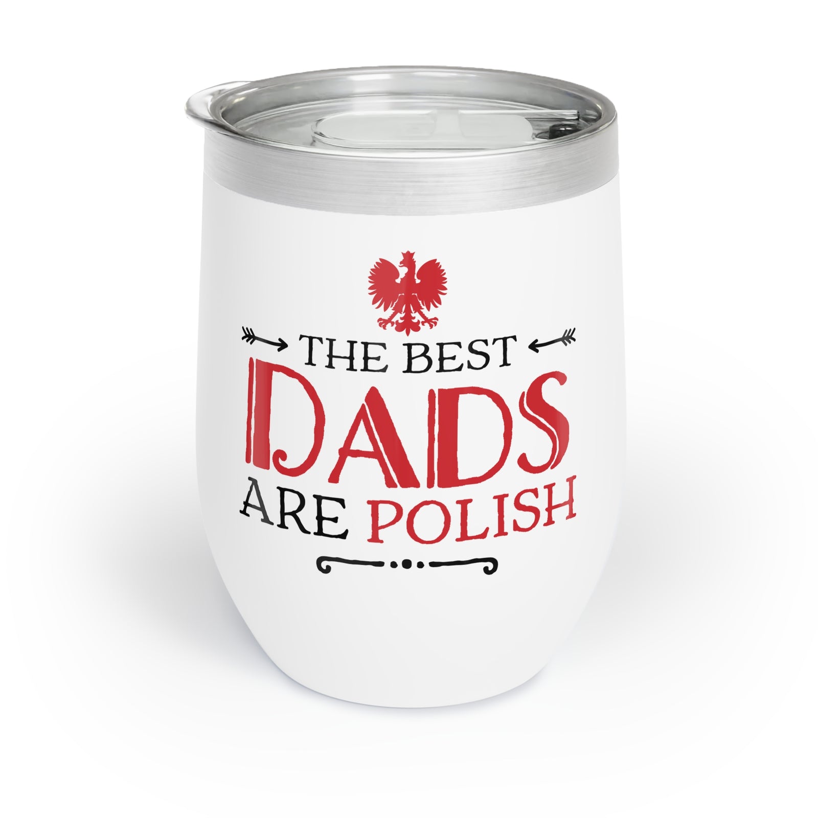 The Best Dad's Are Polish Wine Tumbler is a white insulated stainless steel tumbler with a clear lid, featuring a red Polish eagle and “The Best Dads Are Polish” text—an ideal personalized gift.