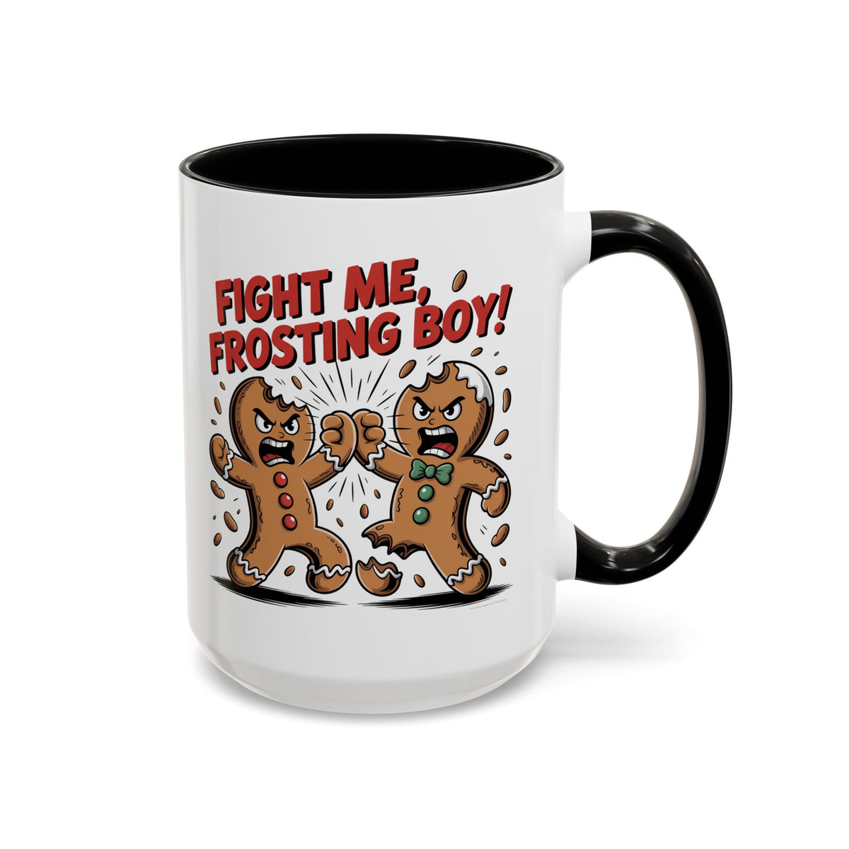 The Funny Gingerbread Man Fight Me Frosting Boy Coffee Mug With Color Inside features two angry gingerbread men fighting, “FIGHT ME, FROSTING BOY!” in bold red, and a black handle—perfect for a holiday gift.