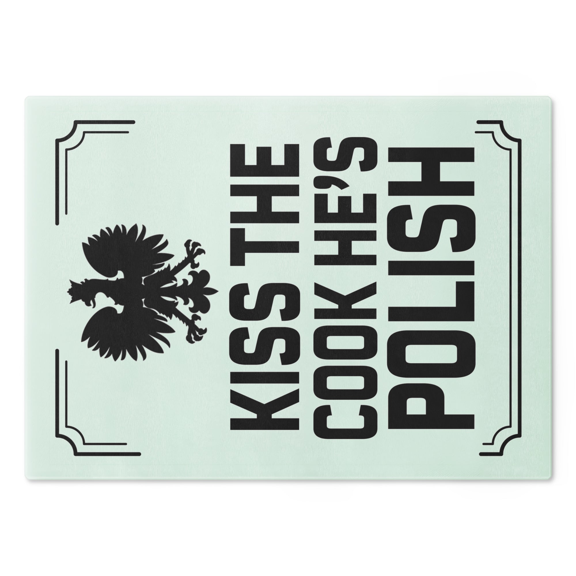 Kiss the Cook He's Polish Cutting Board