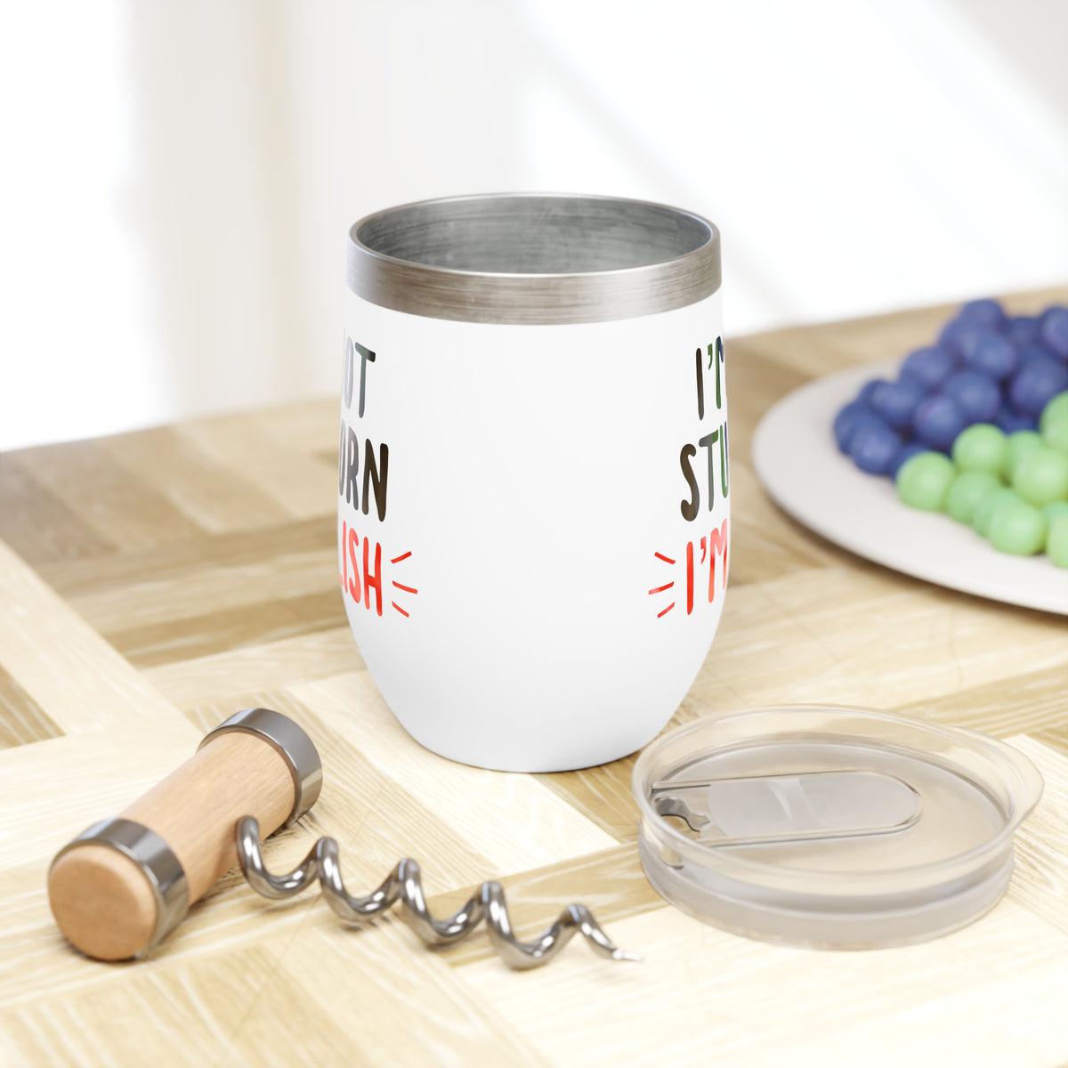 I&#39;m Not Stubborn, I&#39;m Just  Polish Wine Tumbler