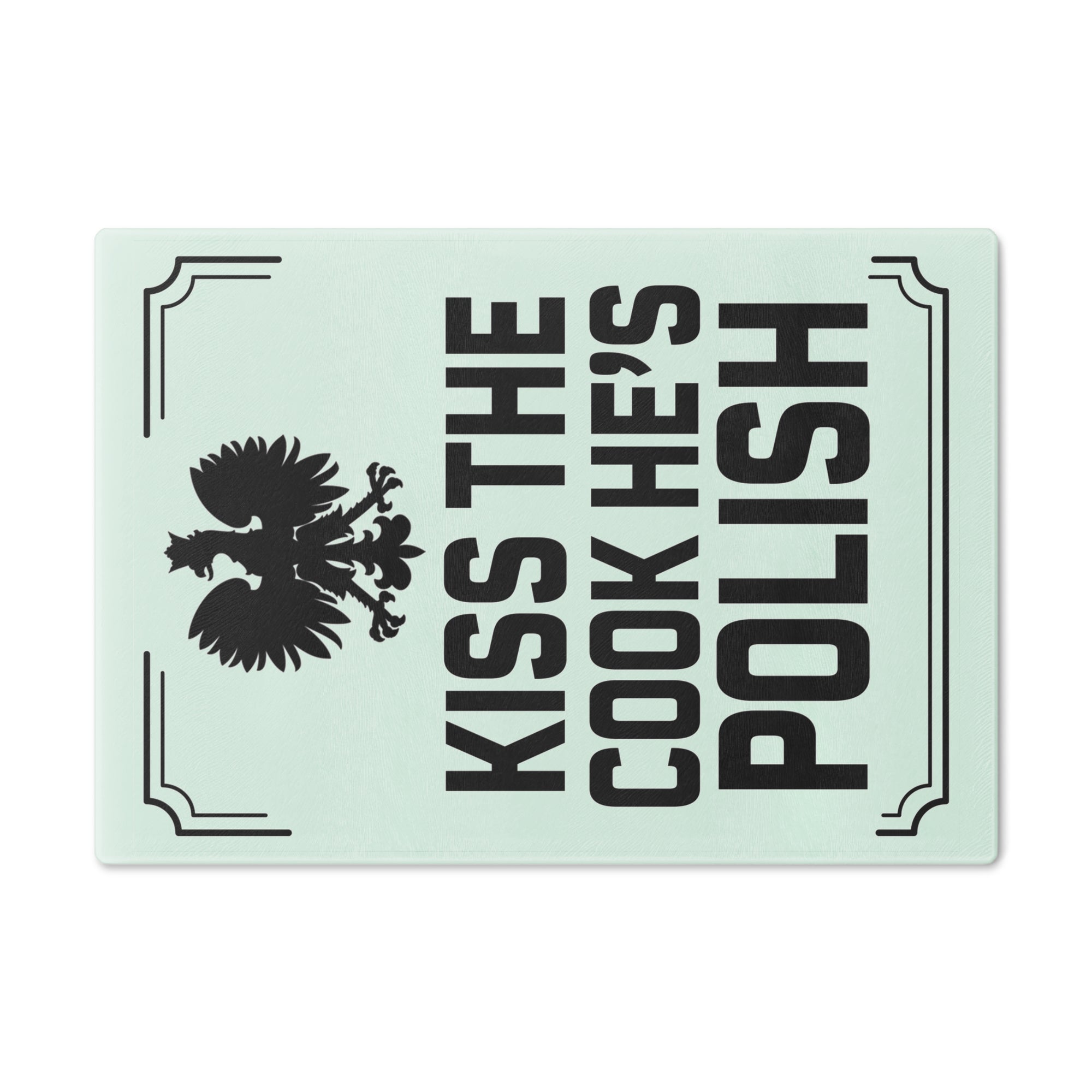 Kiss the Cook He's Polish Cutting Board