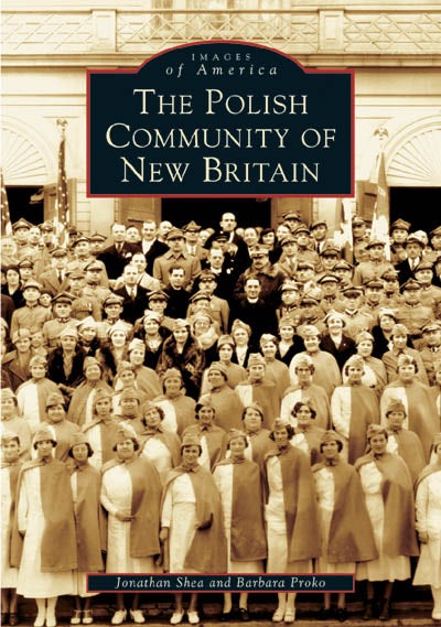 Book cover for The Polish Community of New Britain depicts a large group in uniforms and traditional dress—symbolizing Polonia New England—gathered outside a building, with the title prominently shown above.