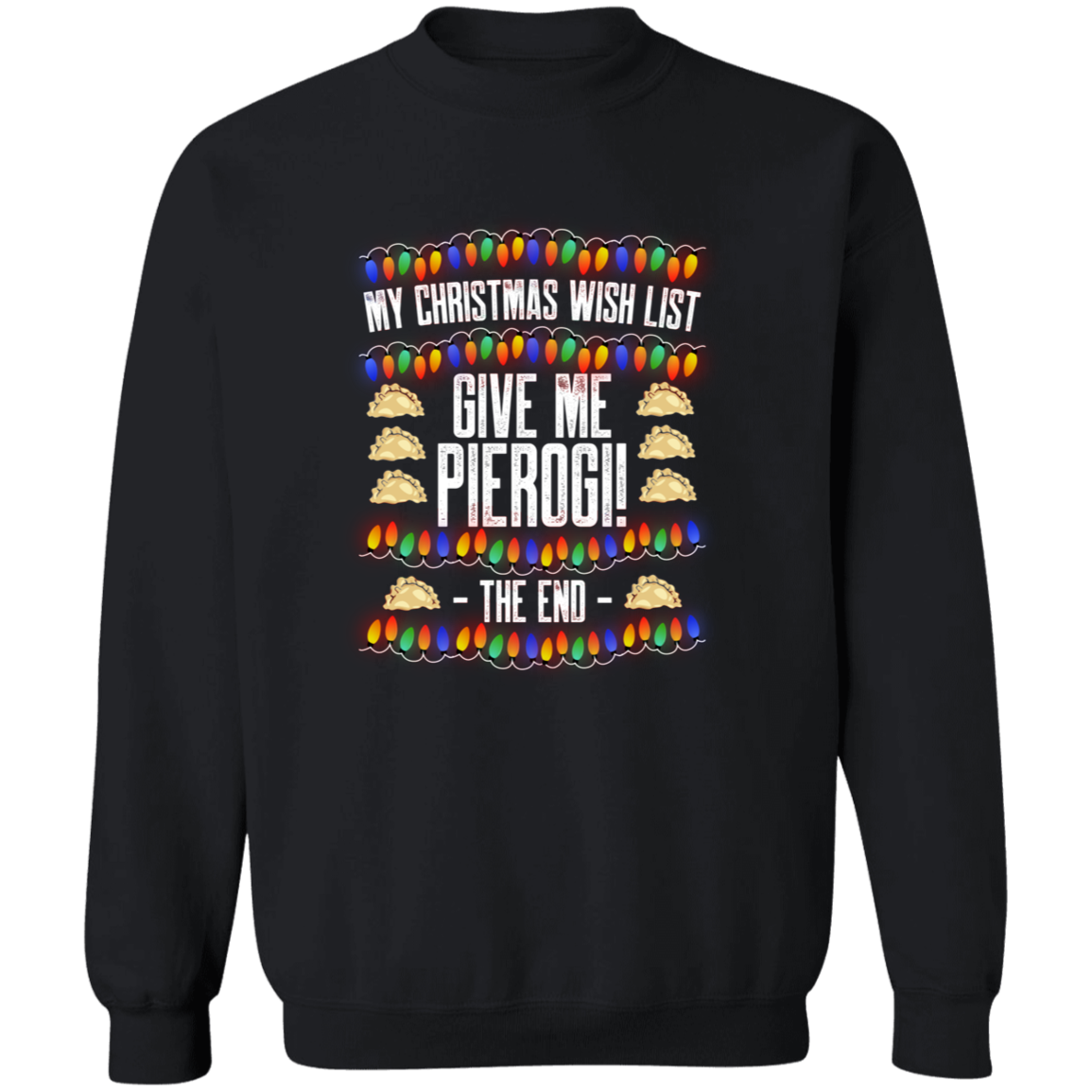 Christmas Wish List - Pierogi Apparel CustomCat G180 Crewneck Pullover Sweatshirt Black S