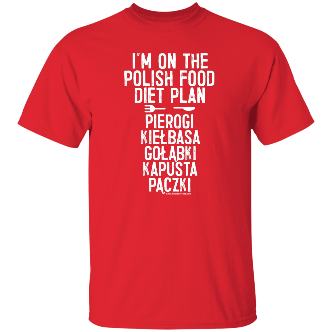 I&#39;m On The Polish Food Diet Plan Apparel CustomCat G500 5.3 oz. T-Shirt Red S