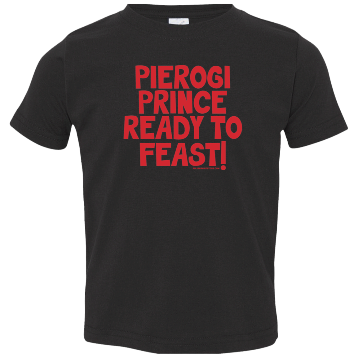 Pierogi Prince Ready To Feast Infant &amp; Toddler T-Shirt Apparel CustomCat Toddler T-Shirt Black 2T