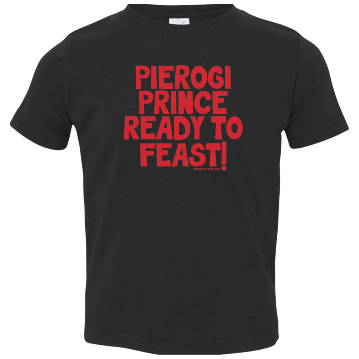Pierogi Prince Ready To Feast Infant & Toddler T-Shirt Apparel CustomCat Toddler T-Shirt Black 2T