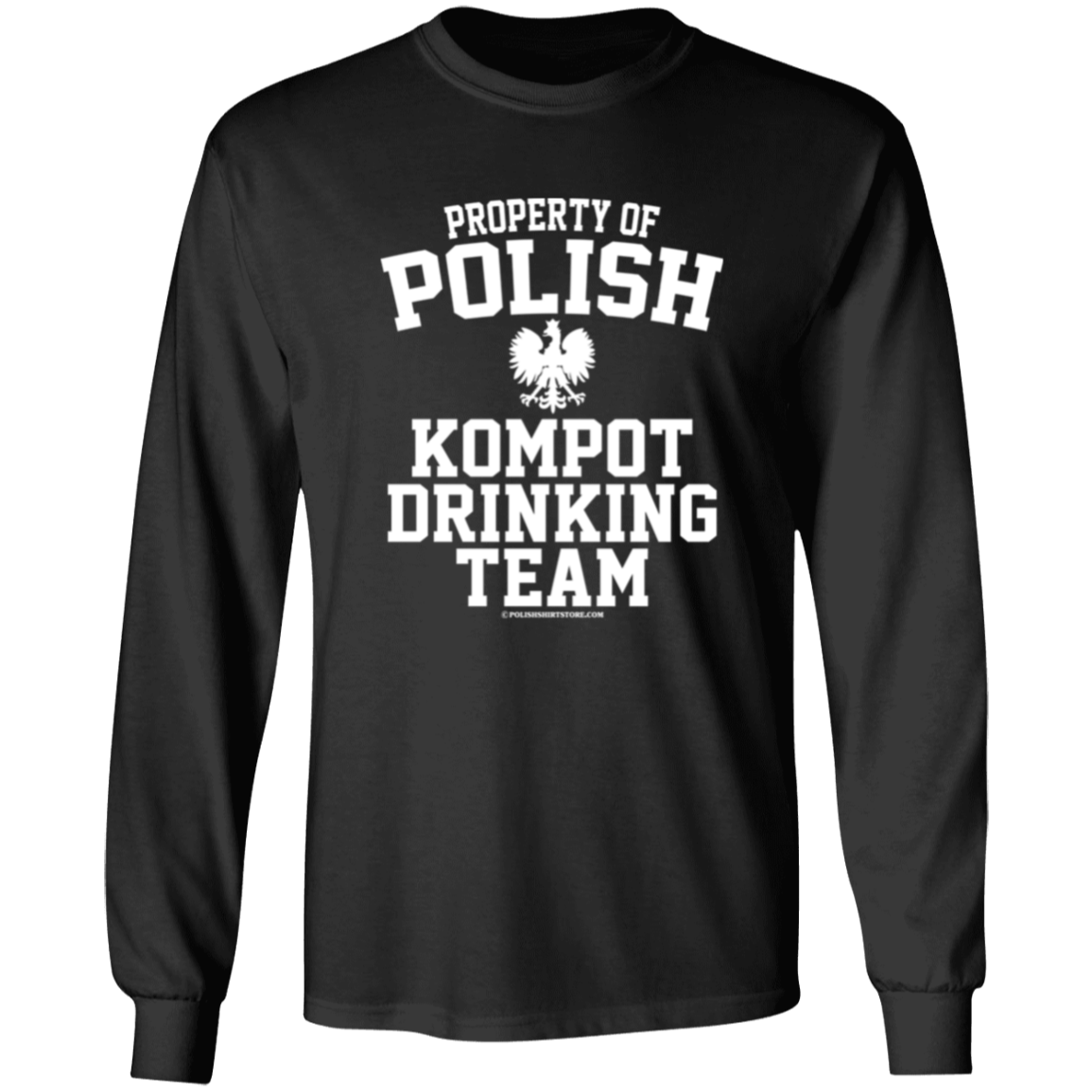 Property of Polish Kompot Drinking Team Apparel CustomCat G540 LS T-Shirt Black S