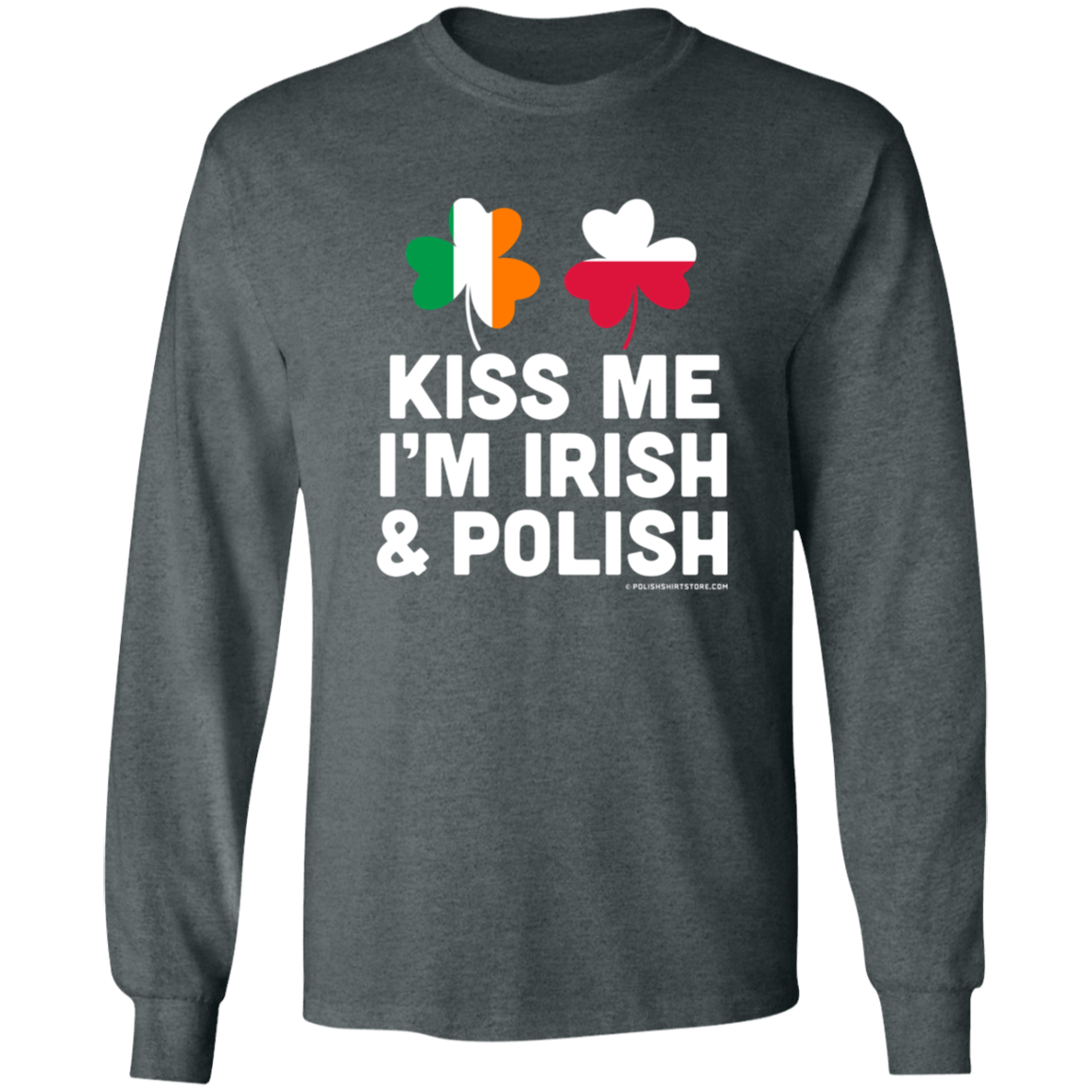 Kiss Me Im Polish and Irish Apparel CustomCat G240 LS Ultra Cotton T-Shirt Dark Heather S