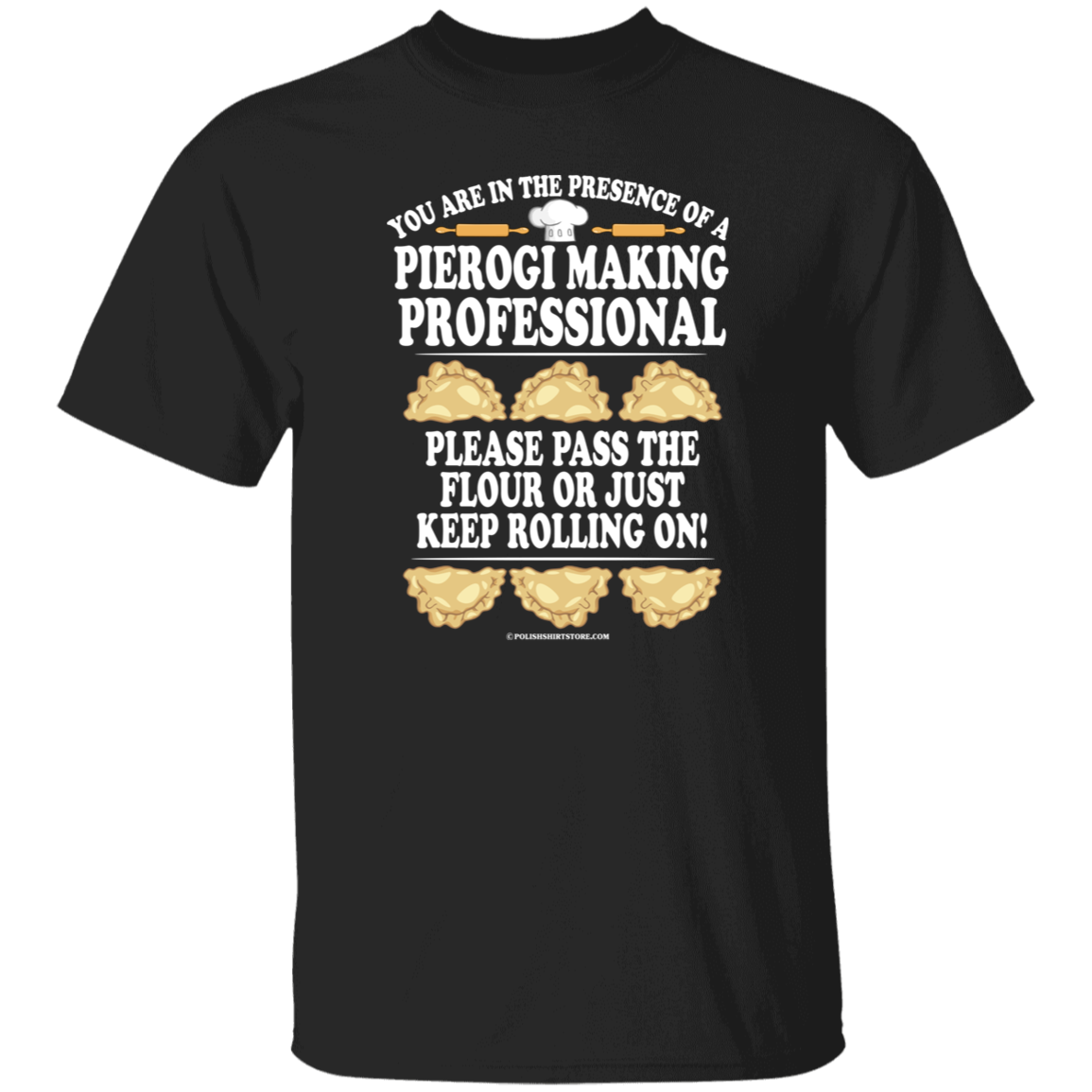 Pierogi Making Professional T-Shirt Apparel CustomCat G500 5.3 oz. T-Shirt Black S