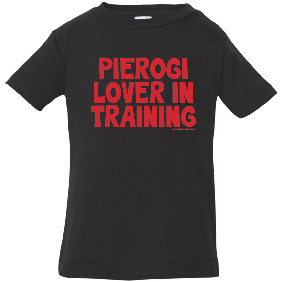 Pierogi Lover In Training Infant & Toddler T-Shirt Apparel CustomCat Infant  T-Shirt Black 6 Months