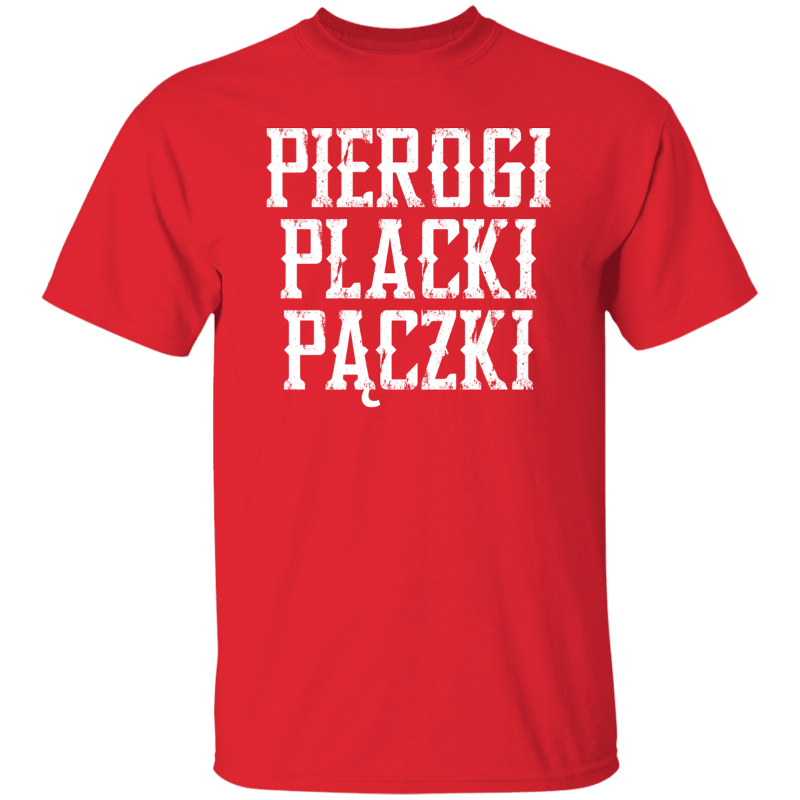 Pierogi Placzki Paczki Tongue-Twisting Tee Apparel CustomCat G500 5.3 oz. T-Shirt Red S