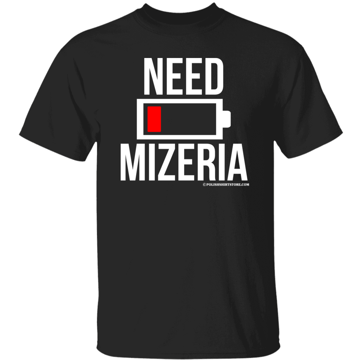 Need Mizeria Battery Low Apparel CustomCat G500 5.3 oz. T-Shirt Black S