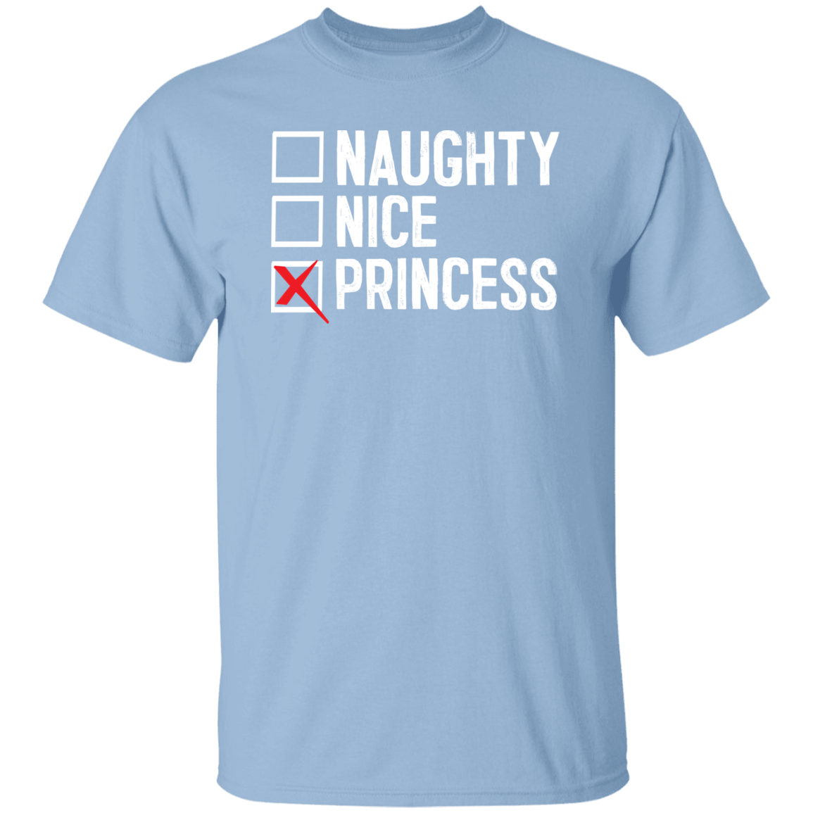 Naughty Nice Princess T-Shirts CustomCat Light Blue S 
