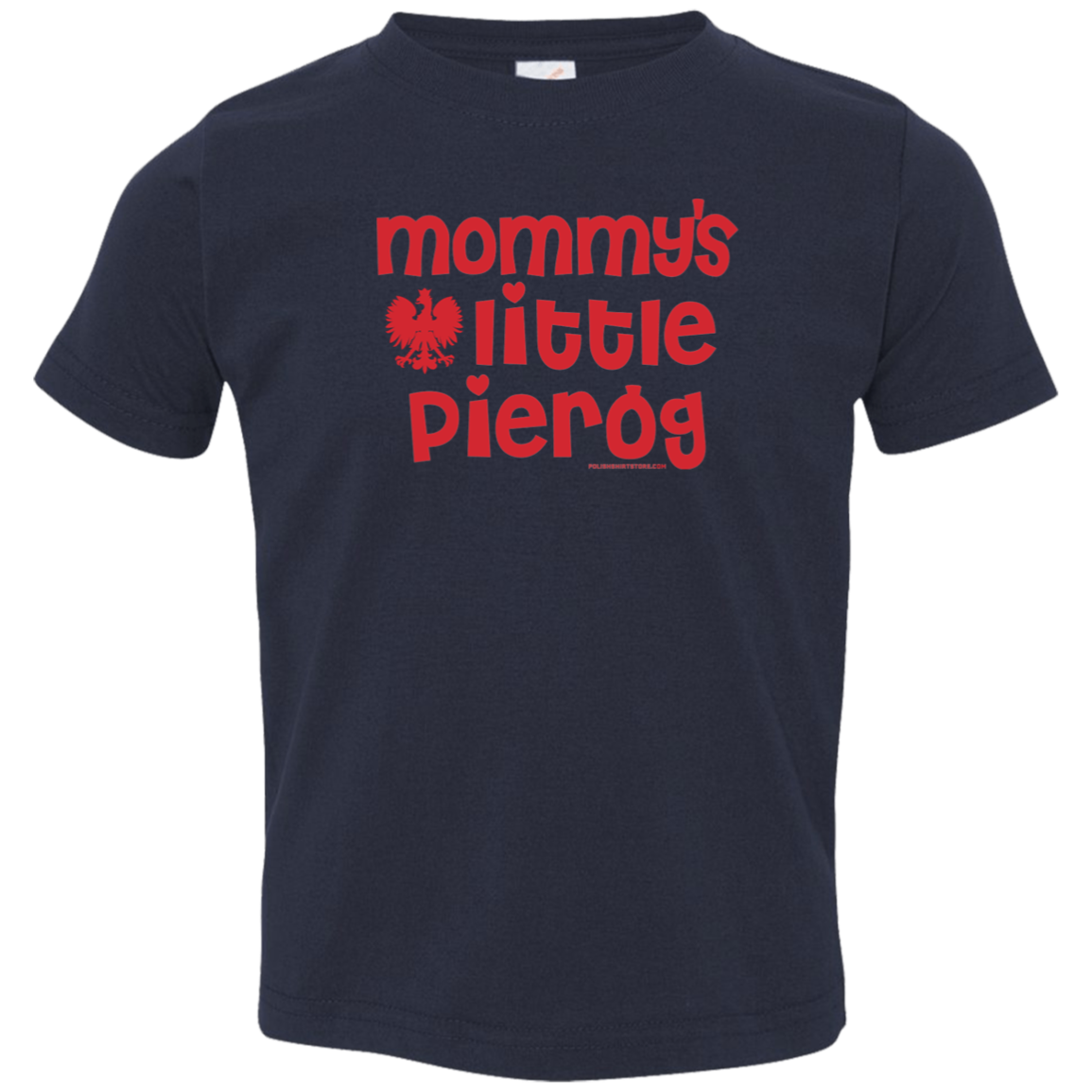 Mommy&#39;s  Little Pierogi Infant &amp; Toddler T-Shirt Apparel CustomCat Toddler T-Shirt Navy 2T