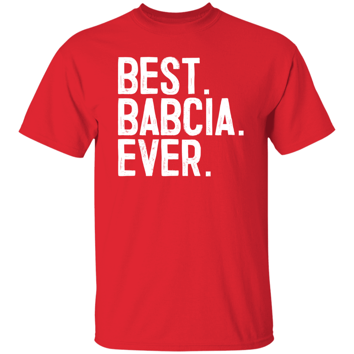 Best Bacia Ever Apparel CustomCat G500 5.3 oz. T-Shirt Red S