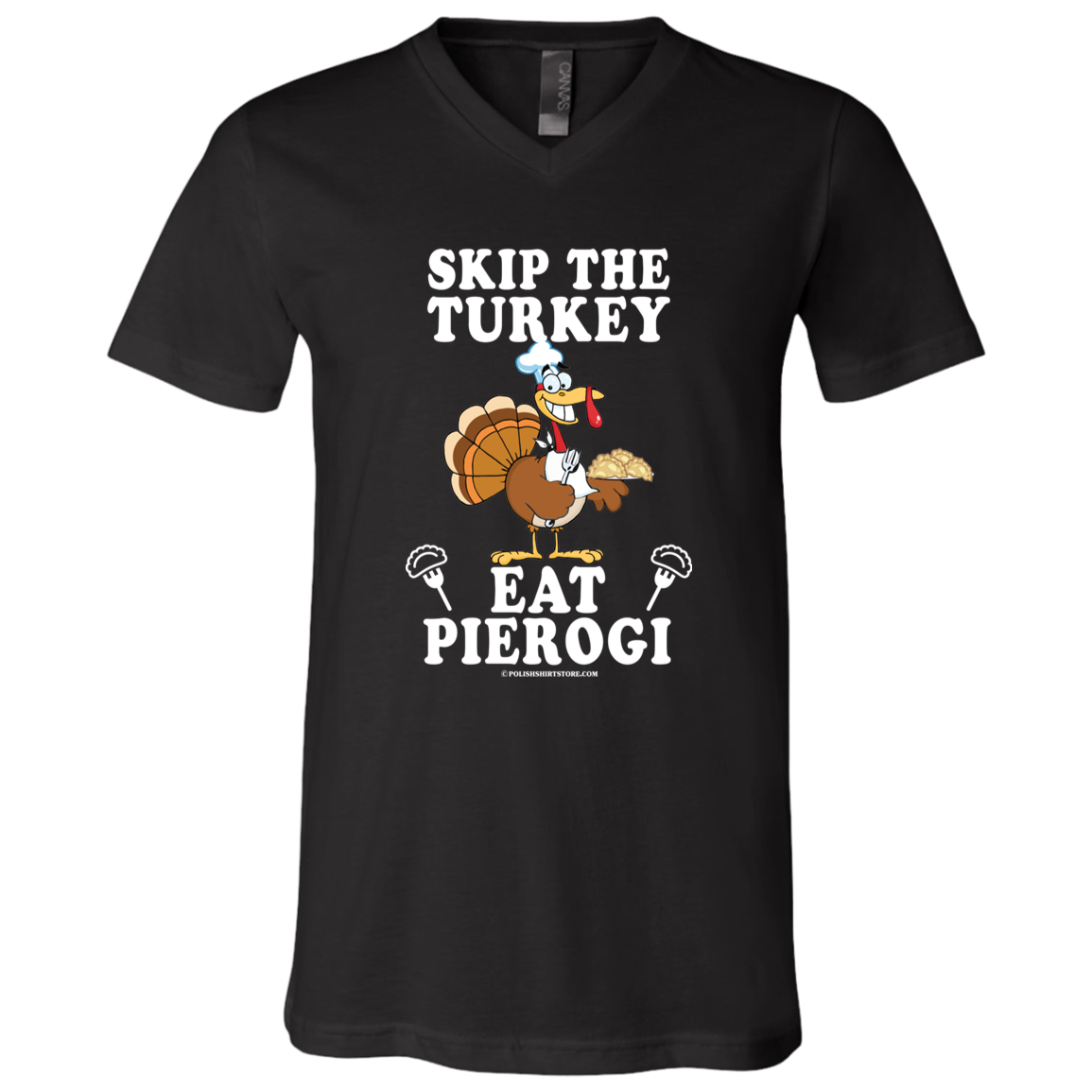 Skip The Turkey Eat Pierogi Apparel CustomCat 3005 Unisex Jersey SS V-Neck T-Shirt Black X-Small