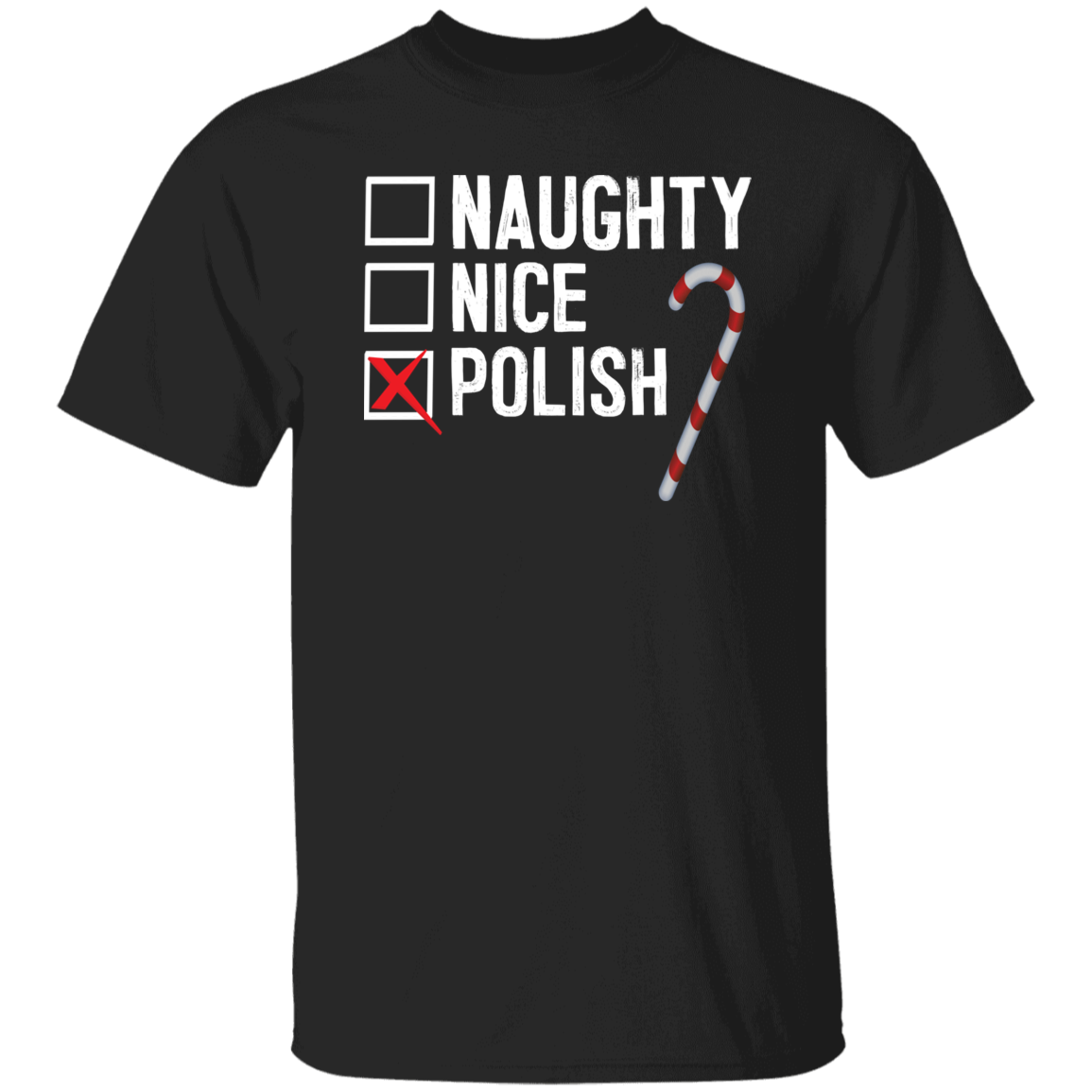Polish Naughty Or Nice List Apparel CustomCat G500 5.3 oz. T-Shirt Black S