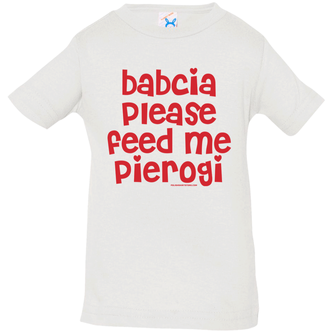 Babcia Please Feed Me Pierogi Infant &amp; Toddler T-Shirt Apparel CustomCat Infant  T-Shirt White 6 Months