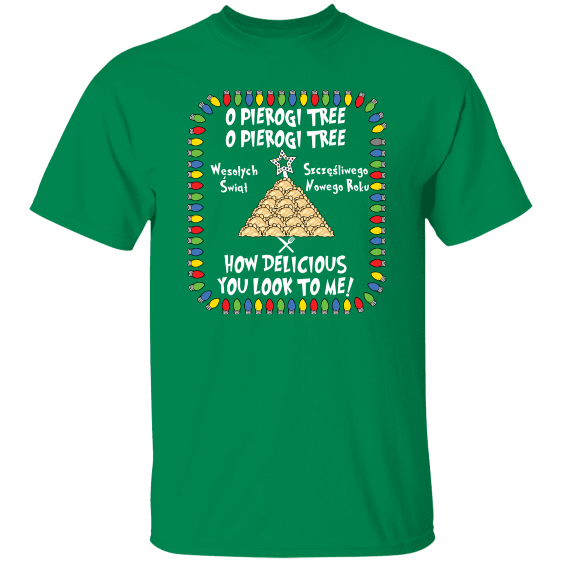 Pierogi Tree Shirt - How Delicious You Look To Me T-Shirts CustomCat Turf Green S 