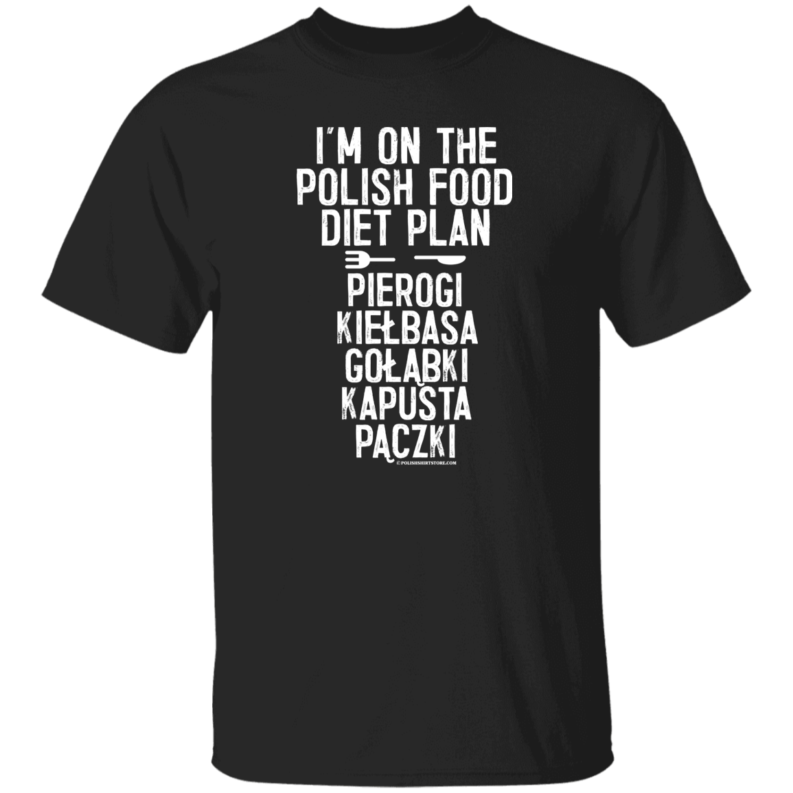 I'm On The Polish Food Diet Plan Apparel CustomCat G500 5.3 oz. T-Shirt Black S