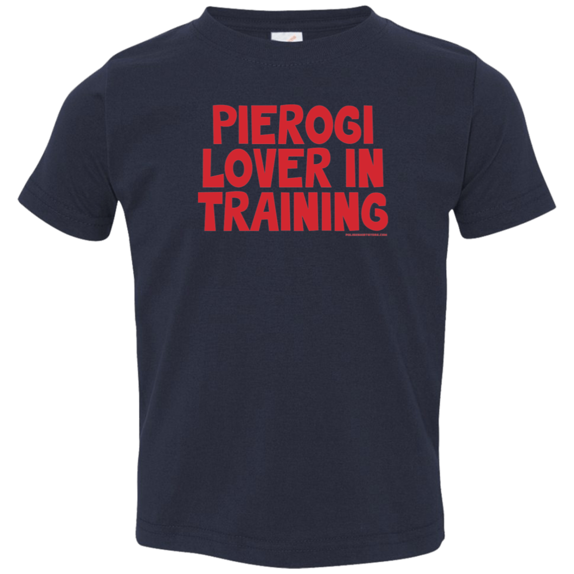 Pierogi Lover In Training Infant & Toddler T-Shirt Apparel CustomCat Toddler T-Shirt Navy 2T