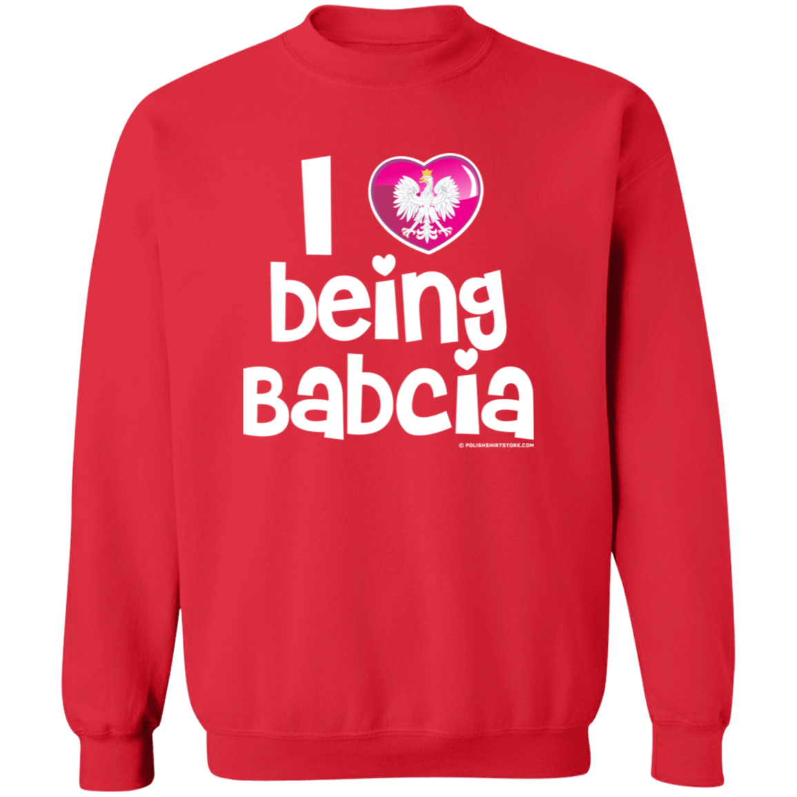 I Love Being Babcia Apparel CustomCat G180 Crewneck Pullover Sweatshirt Red S