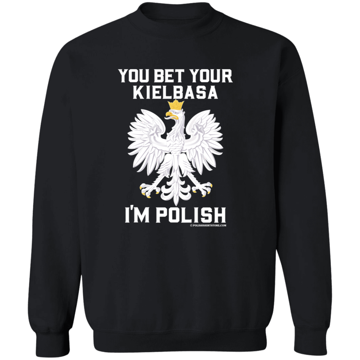 You Bet Your Kielbasa I'm Polish Apparel CustomCat G180 Crewneck Pullover Sweatshirt Black S
