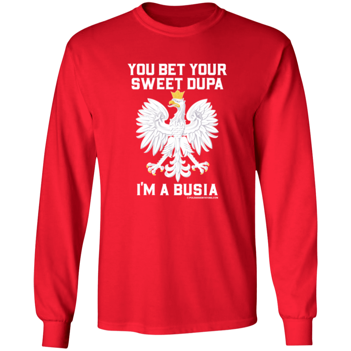 You Bet Your Sweet Dupa I'm A Busia Apparel CustomCat G240 LS Ultra Cotton T-Shirt Red S