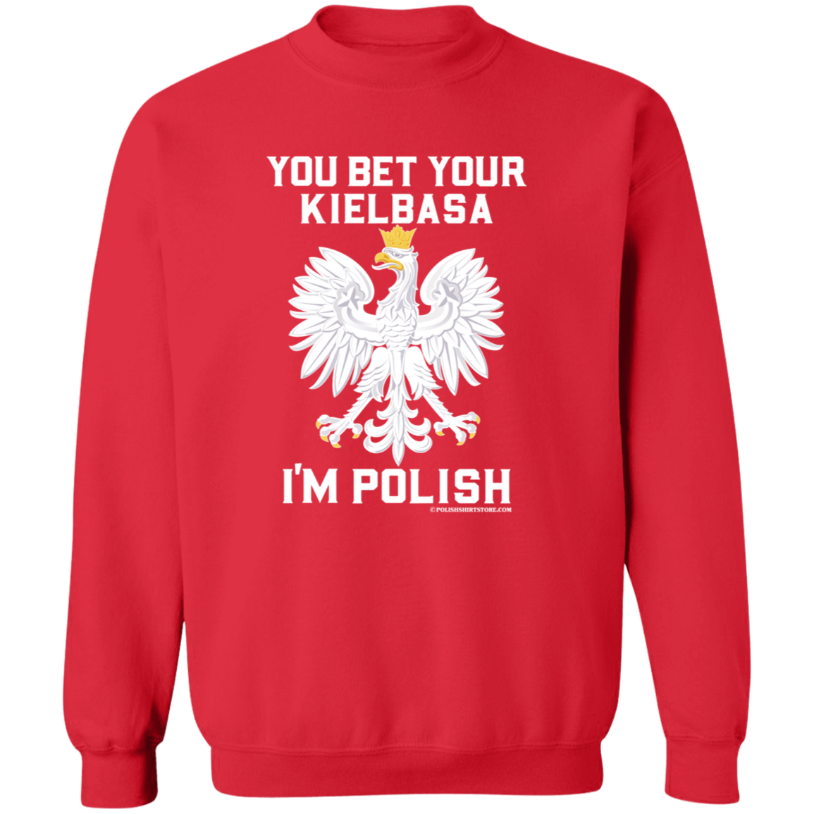 You Bet Your Kielbasa I'm Polish Apparel CustomCat G180 Crewneck Pullover Sweatshirt Red S
