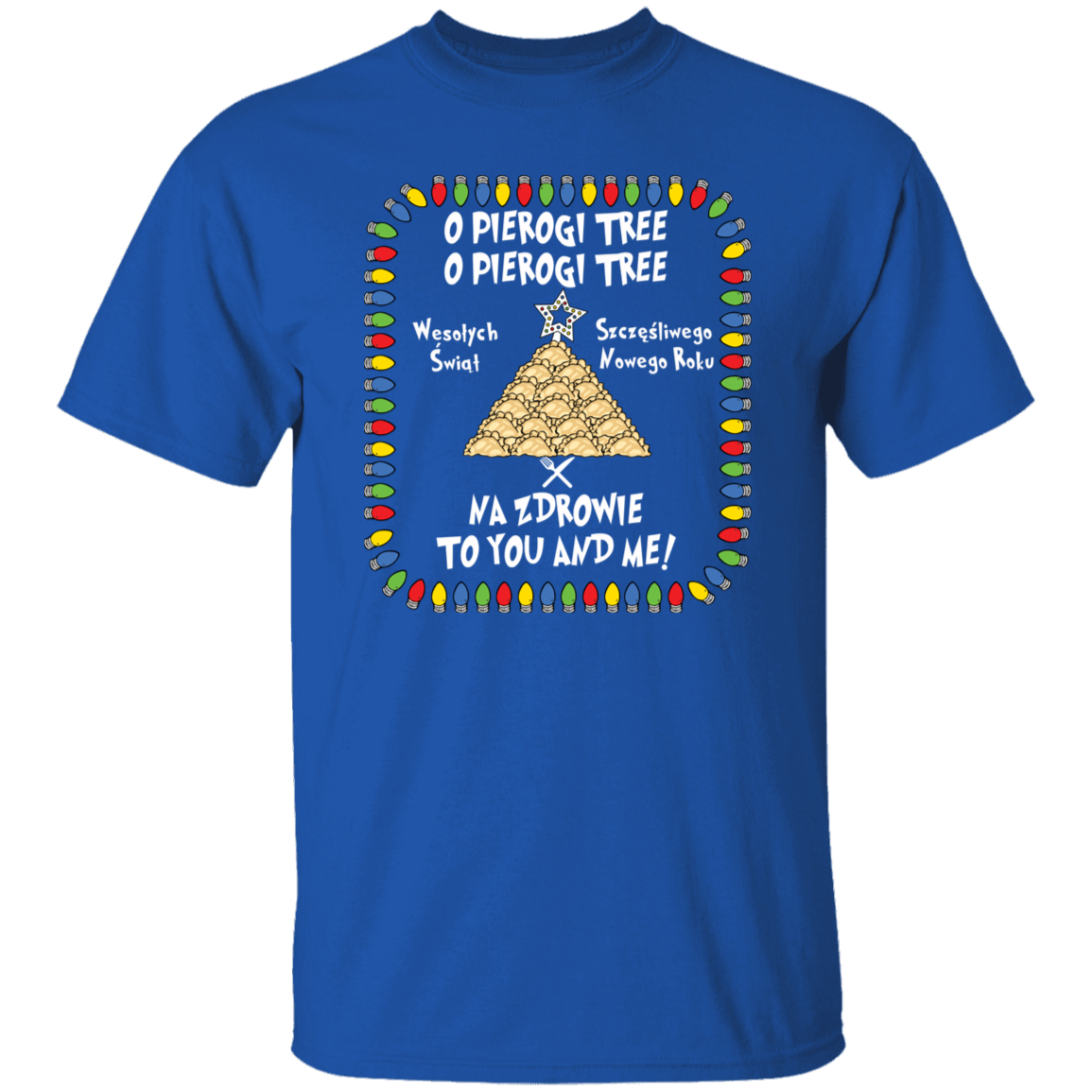 O Pierogi Tree T-Shirt -  Na Zdrowie To You And Me T-Shirts CustomCat Royal S 