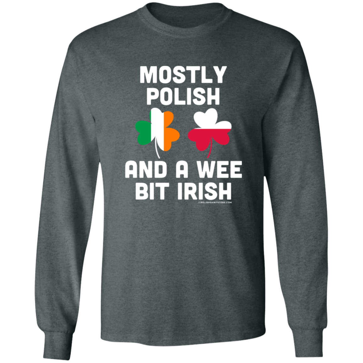 Mostly Polish And A Wee Bit Irish Apparel CustomCat G240 LS Ultra Cotton T-Shirt Dark Heather S