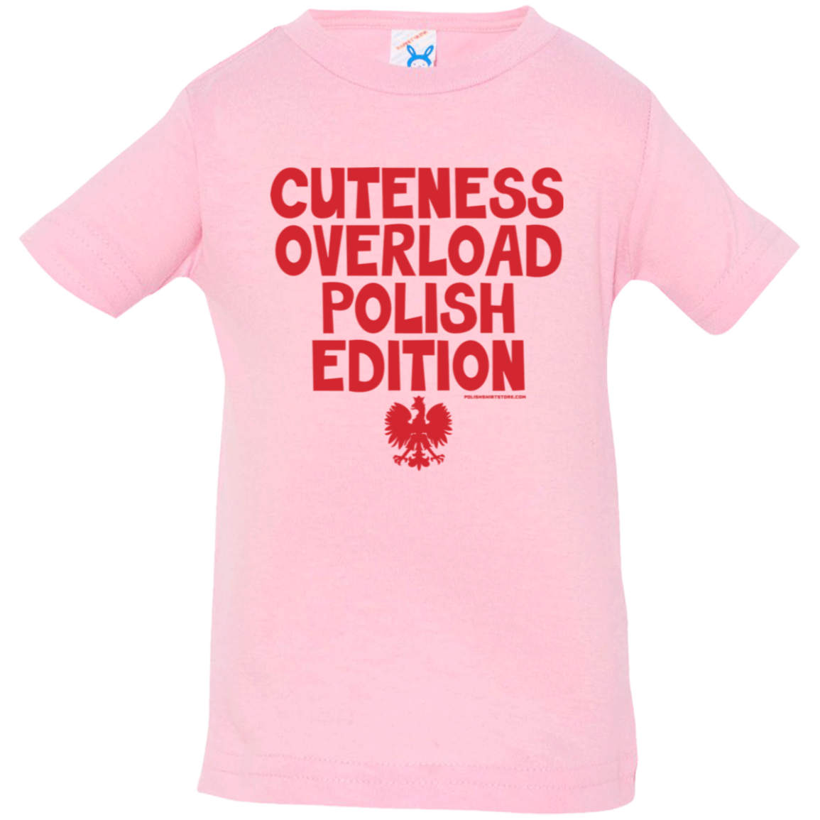 Cuteness Overlaod Polish Edition Infant &amp; Toddler T-Shirt Apparel CustomCat Infant  T-Shirt Pink 6 Months