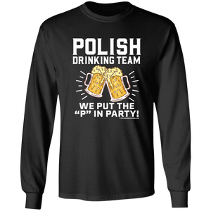 Polish Drinking Team We Put The P in Party - G240 LS Ultra Cotton T-Shirt / Black / S - Polish Shirt Store