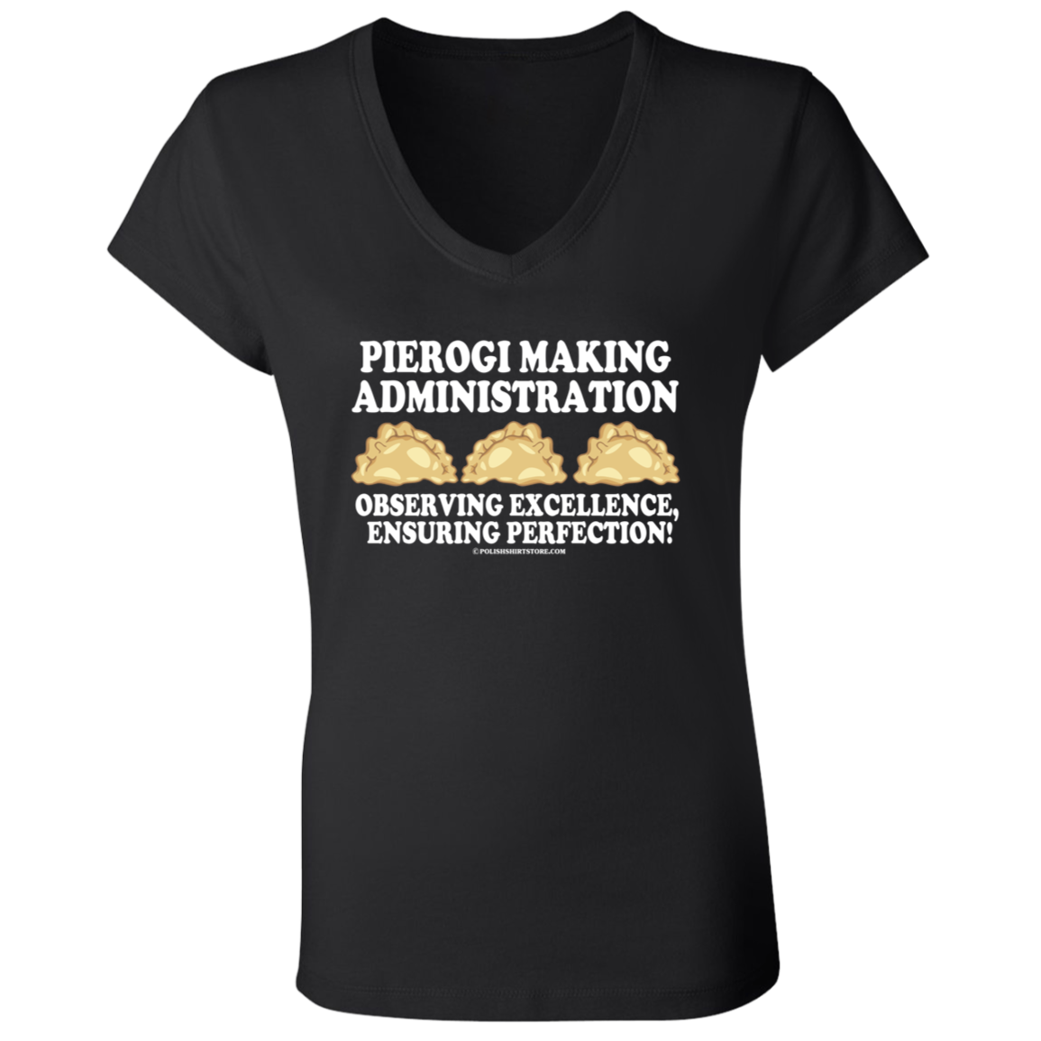 Pierogi Making Administration Observing Excellence Ensuring Perfection Apparel CustomCat   