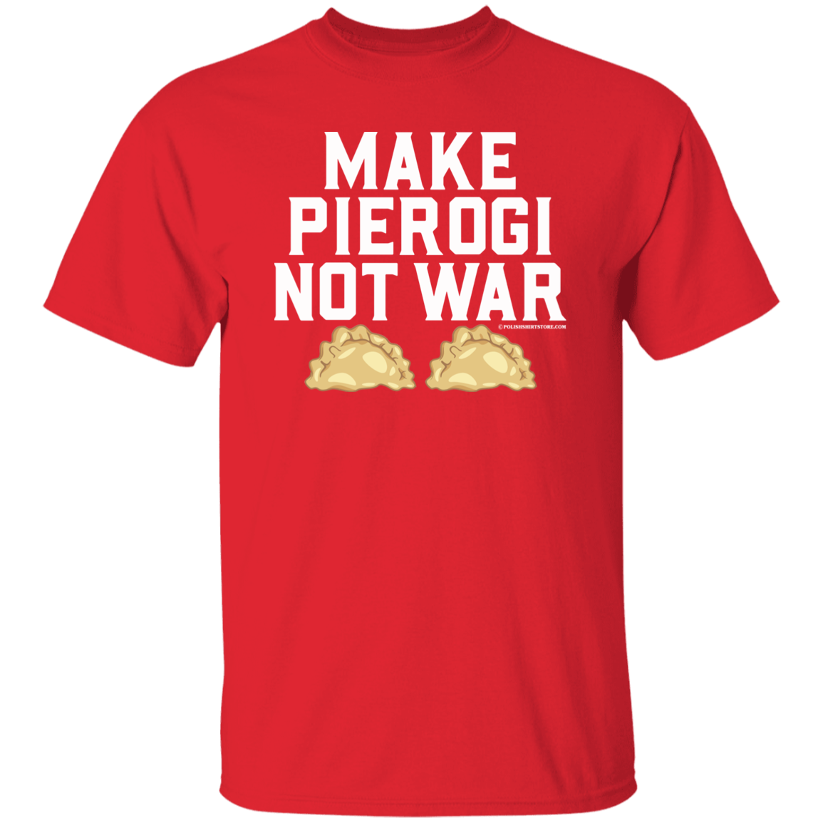Make Pierogi Not War Apparel CustomCat G500 5.3 oz. T-Shirt Red S
