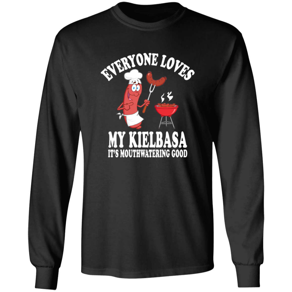Everyone Loves My Kielbasa Apparel CustomCat G540 LS T-Shirt Black S