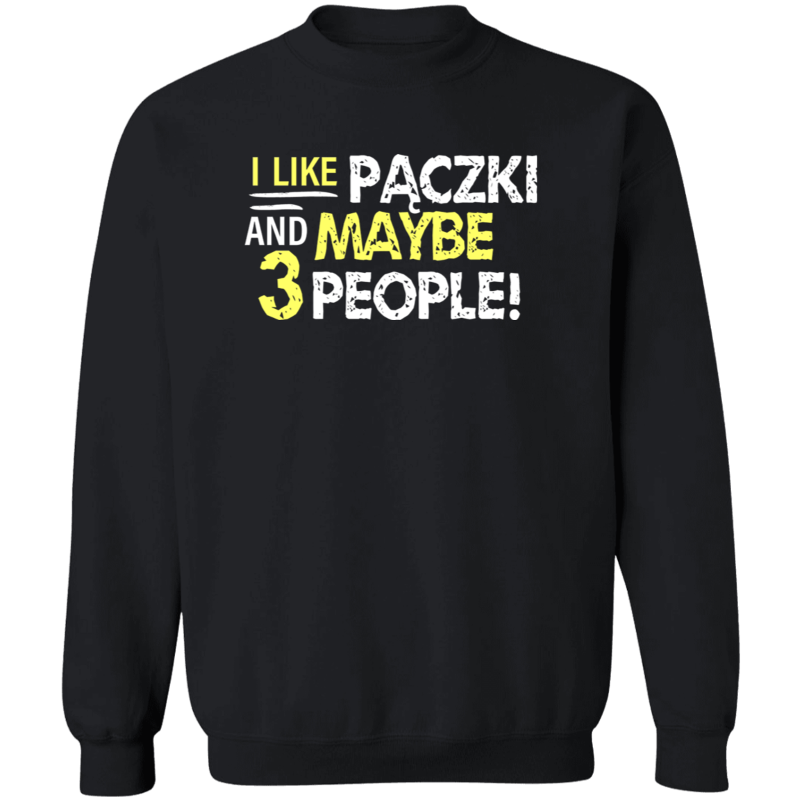 I Like Paczki And Maybe Three People Apparel CustomCat G180 Crewneck Pullover Sweatshirt Black S