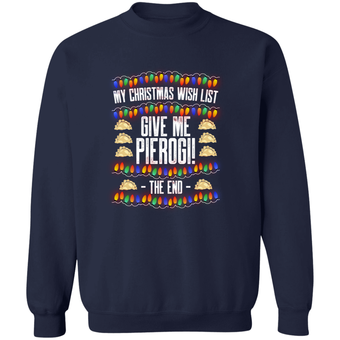Christmas Wish List - Pierogi Apparel CustomCat G180 Crewneck Pullover Sweatshirt Navy S