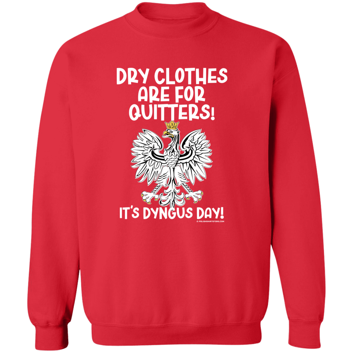 Dry Clothes Are For Quitters Dyngus Day Apparel CustomCat G180 Crewneck Pullover Sweatshirt Red S