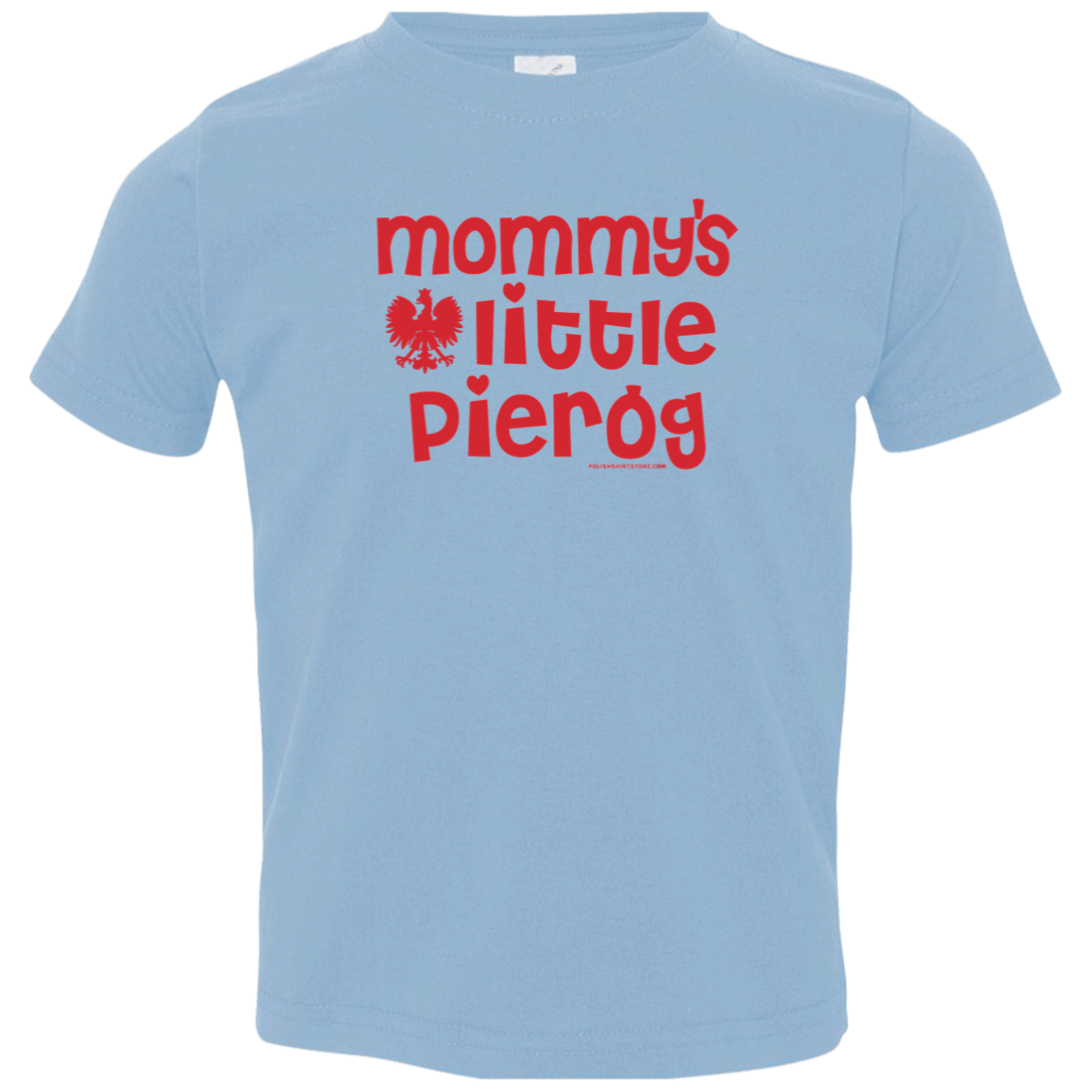 Mommy's  Little Pierogi Infant & Toddler T-Shirt Apparel CustomCat Toddler T-Shirt Light Blue 2T